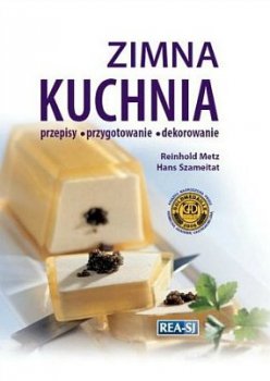 Zimna kuchnia. Przepisy, przygotowanie, dekorowanie