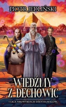 Wiedźmy z Dechowic i Liga Niezwykłych Dżentelmagów, tom 2