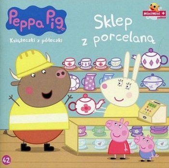 Peppa Pig. Książeczki z półeczki. Sklep z porcelaną