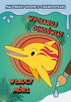 Wyczaruj dinoświat. Władcy mórz