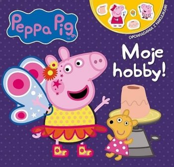 Peppa Pig. Moje hobby! Opowiadania z naklejkami