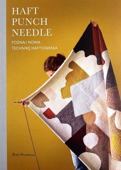 Haft Punch Needle. Poznaj nową technikę haftowania