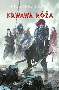 Krwawa Róża. Saga, tom 2