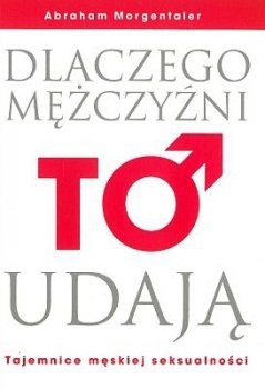 Dlaczego mężczyni to udają