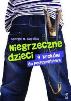 Niegrzeczne dzieci. 9 kroków