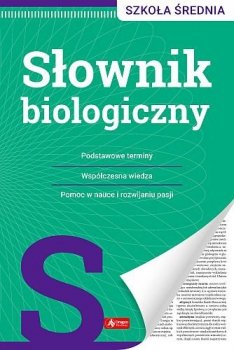 Słownik biologiczny. Szkoła średnia