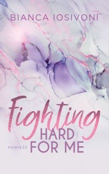 Fighting Hard For Me. Finding Back to Us, tom 3