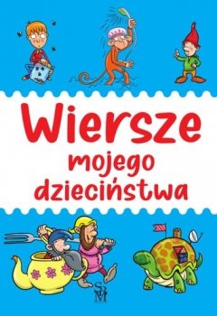 Wiersze mojego dzieciństwa. Oprawa twarda