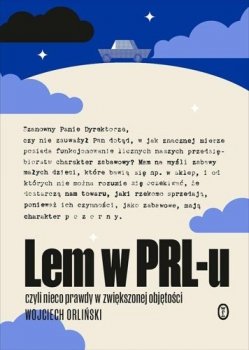 Lem w PRL-u, czyli nieco prawdy w zwiększonej objętości