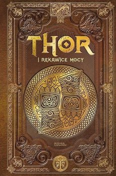 Thor i rękawice mocy. Mitologia nordycka 9