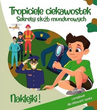 Tropiciele ciekawostek. Sekrety służb mundurowych