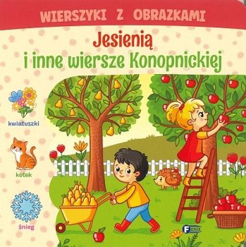 Wierszyki z obrazkami. Jesienią i inne wiersze Konopnickiej