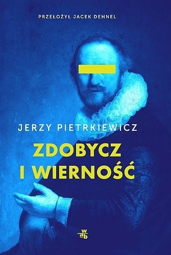 Zdobycz i wierność, Jerzy Pietrkiewicz
