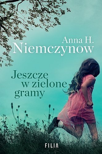 Jeszcze w zielone gramy, Anna H. Niemczynow, Filia