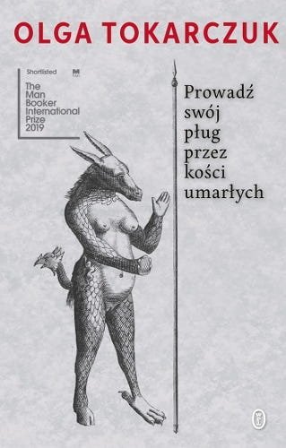 Prowadź swój pług przez kości umarłych, Olga Tokarczuk