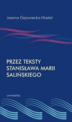 Przez teksty Stanisława Marii Salińskiego, Joanna Gajowiecka-Misztal