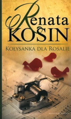 Kołysanka dla Rosalie, Renata Kosin