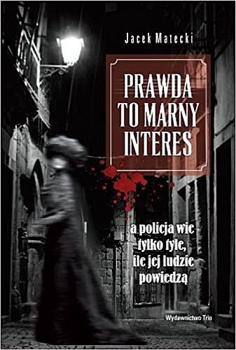 Prawda to marny interes, Jacek Matecki