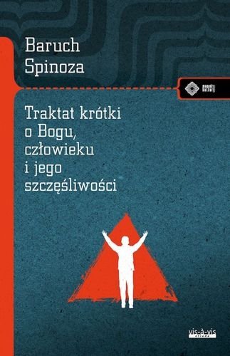 Traktat krótki o Bogu, człowieku i jego szczęśliwości, Baruch Spinoza
