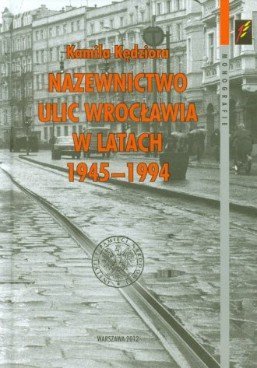 Nazewnictwo ulic Wrocławia w latach 1945–1994, Kamila Kędzior