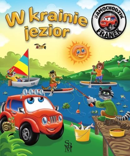 Samochodzik Franek. W krainie jezior, Karolina Górska, Wojciech Górski