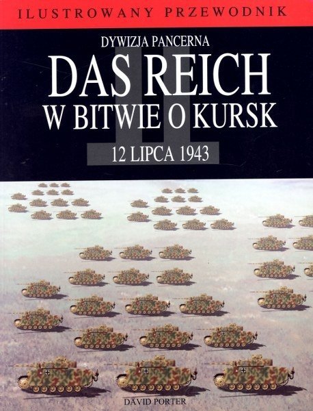Dywizja pancerna Das Reich w bitwie o Kursk, David Porter