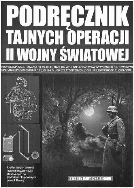 Podręcznik tajnych operacji II wojny światowej, Stephen Hart, Chris Mann