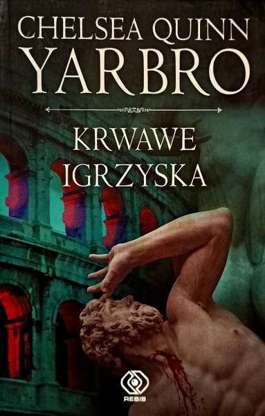 Krwawe igrzyska. Hrabia Saint-Germain, tom 3, Chelsea Quinn Yarbro