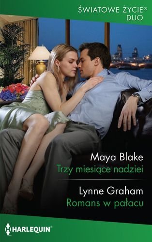 Trzy miesiące nadziei. Romans w pałacu, Maya Blake, Lynne Graham