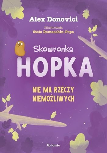 Skowronka Hopka. Nie ma rzeczy niemożliwych, Alex Donovici