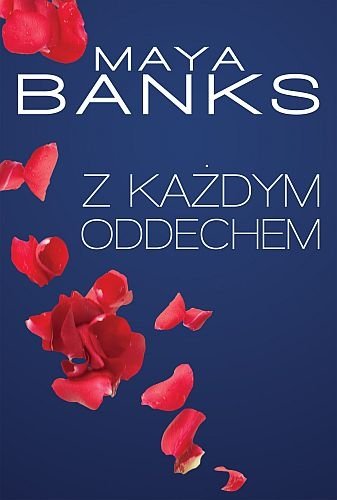 Z każdym oddechem, Maya Banks