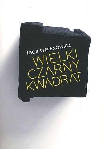 Wielki czarny kwadrat, Igor Stefanowicz