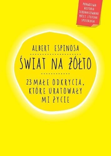 Świat na żółto. 23 małe odkrycia, które uratowały mi życie, Albert Espinosa