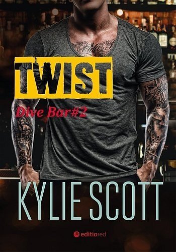 Twist. Dive Bar #2, Kylie Scott