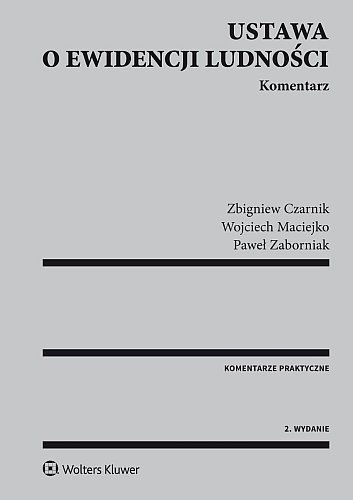 Ustawa o ewidencji ludności. Komentarz, Paweł Zaborniak, Wojciech Maciejko, Zbigniew Czarnik