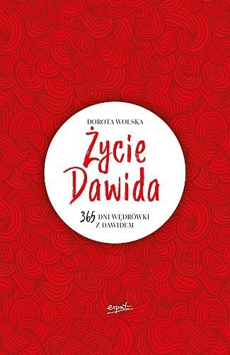 Życie Dawida. 365 dni wędrówki z Dawidem, Dorota Wolska, Esprit