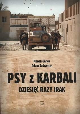 Psy z karbali. Dziesięć razy Irak