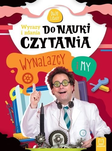 Wynalazcy i my. Wyrazy i zdania do nauki czytania. Duże litery, Bogusław Michalec