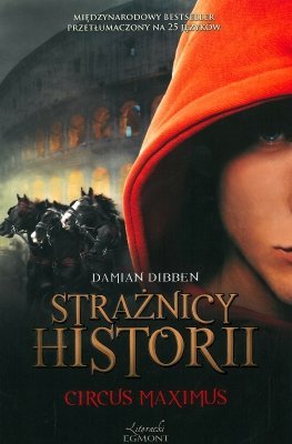 Circus Maximus. Strażnicy historii, tom 2, Damian Dibben, Egmont