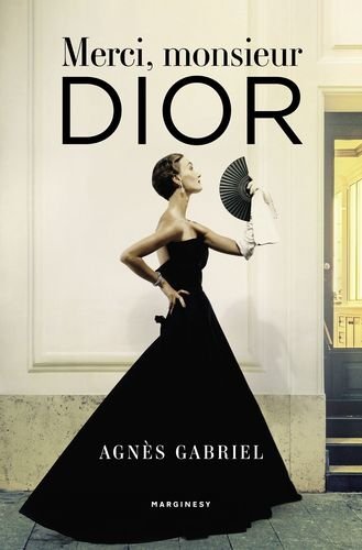 Merci, monsieur Dior, Agnès Gabriel