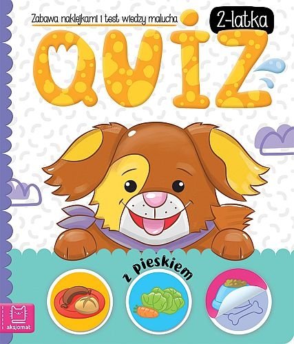 Quiz 2-latka z pieskiem. Zabawa naklejkami i test wiedzy malucha, Anna Podgórska