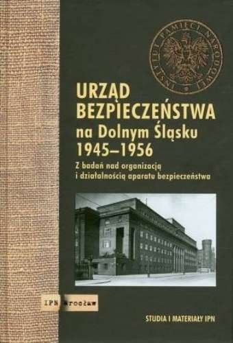 Urząd Bezpieczeństwa na Dolnym Śląsku 1945-1956, Robert Klementowski, Krzysztof Szwagrzyk 