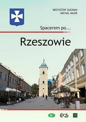 Spacerem po... Rzeszowie, Krzysztof Gucman, Michał Mazik