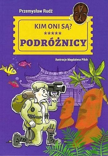 Podróżnicy. Kim oni są?, Przemysław Rudź