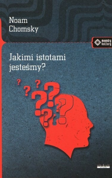 Jakimi istotami jesteśmy?, Noam Chomsky