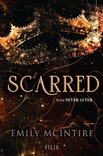 Scarred. Never After, tom 2, Emily McIntire
