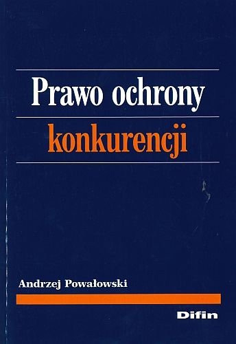 Prawo ochrony konkurencji, Andrzej Powałowski