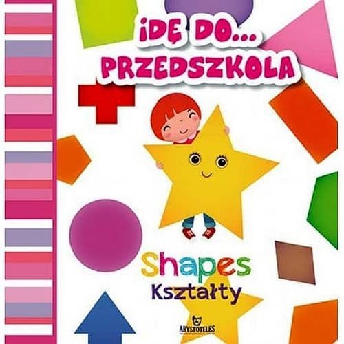 Idę do przedszkola. Kształty / shapes, Ewelina Grzankowska