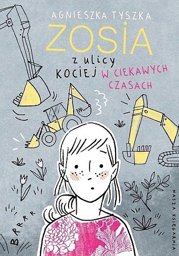 Zosia z ulicy Kociej. W ciekawych czasach, Agnieszka Tyszka