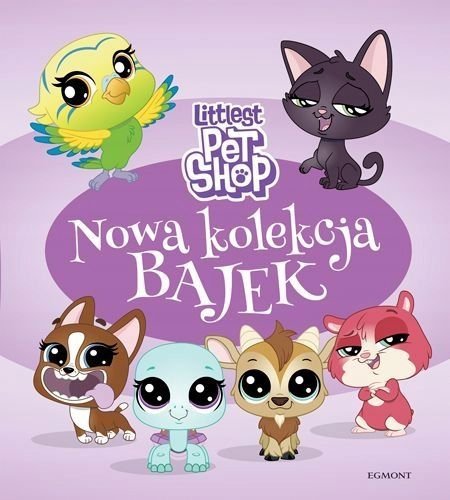 Littlest Pet Shop. Nowa kolekcja bajek, Magda Stojicic, Egmont, Harperkids